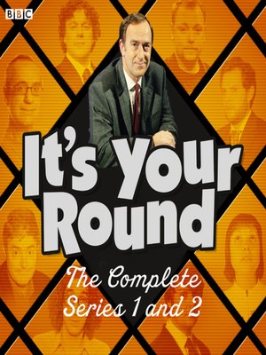 cover image of It's Your Round, The Complete Series 1 and 2